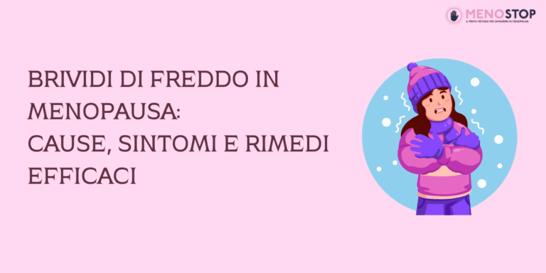 Brividi di Freddo in Menopausa: Cause, Sintomi e Rimedi Efficaci